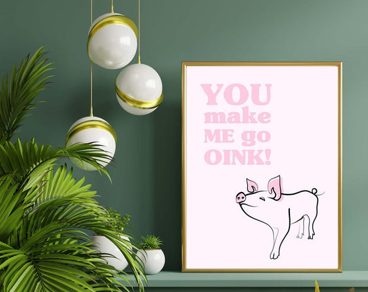 Wall art - You Make Me go Oink!